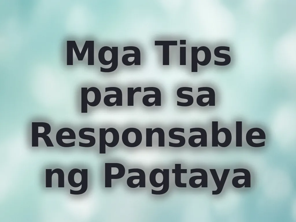 Mga Tips para sa Responsableng Pagtaya